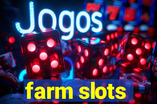 farm slots